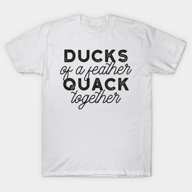 Cute Ducks Puns Quote Design II T-Shirt by FlinArt